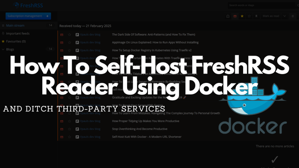 How To Self-Host FreshRSS Reader Using Docker