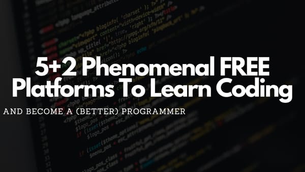 5+2 Phenomenal FREE Platforms To Learn Coding